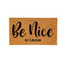Be Nice or Leave Coir Mat