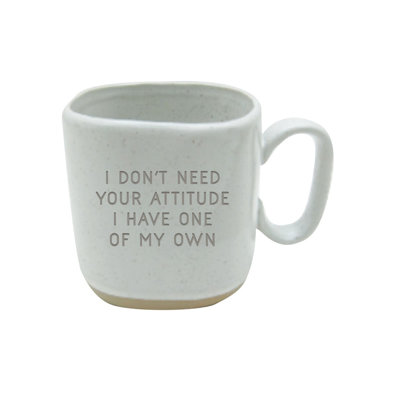 Evergreen Tabletop,Ceramic Cup, 16 OZ, with Stamped Saying, I Don't Need Your Attitude I Have One of My Own,5.25x3.75x4 Inches