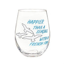 Happier Than A Seagull With A French Fry Stemless Glass, 17oz, Gift Box