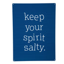 Made in the USA Metal Sign, "Keep your spirit salty", 11.5"L x 15.5"H