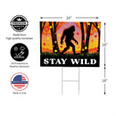 High Country Bigfoot Yard Sign, "Stay Wild", 24"x18"