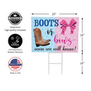 This Calls For Cake Yard Sign with H-Stake, "Boots Or Bows? We Will Soon Know!", 24"x18"