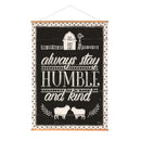 Heart of the Home, Indoor Wall Décor Canvas Tapestry, Always Stay Humble and Kind 52"X 36" Canvas Ta