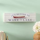 Lake Living Mantle Sign Wake at the Lake 18x5"