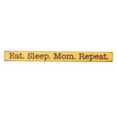 18" Wood Tabletop Sign, Eat, Sleep, Mom, Repeat