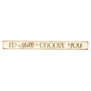 18" Wood Tabletop Sign, I'd Still Choose You