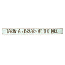 18" Wood Tabletop Sign, Takin' a Break at the Lake