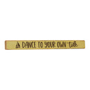 18" Wood Tabletop Sign, Dance to Your Own Tide