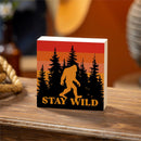 High Country Bigfoot Sign Wood Block, "Stay Wild", 6"x6"