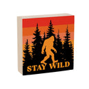 High Country Bigfoot Sign Wood Block, "Stay Wild", 6"x6"