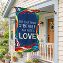 Love Is Stronger Suede Flag House