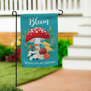Bloom Where You Are Planted Mushroom Suede Flag Garden