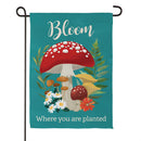 Bloom Where You Are Planted Mushroom Suede Flag Garden