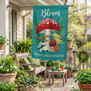 Bloom Where You Are Planted Mushroom Suede Flag House