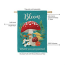 Bloom Where You Are Planted Mushroom Suede Flag House