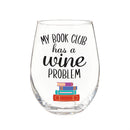 Just for Laughs Wine Glass Stemless, "My Book Club Has A Wine Problem", 17oz, Gift Box,