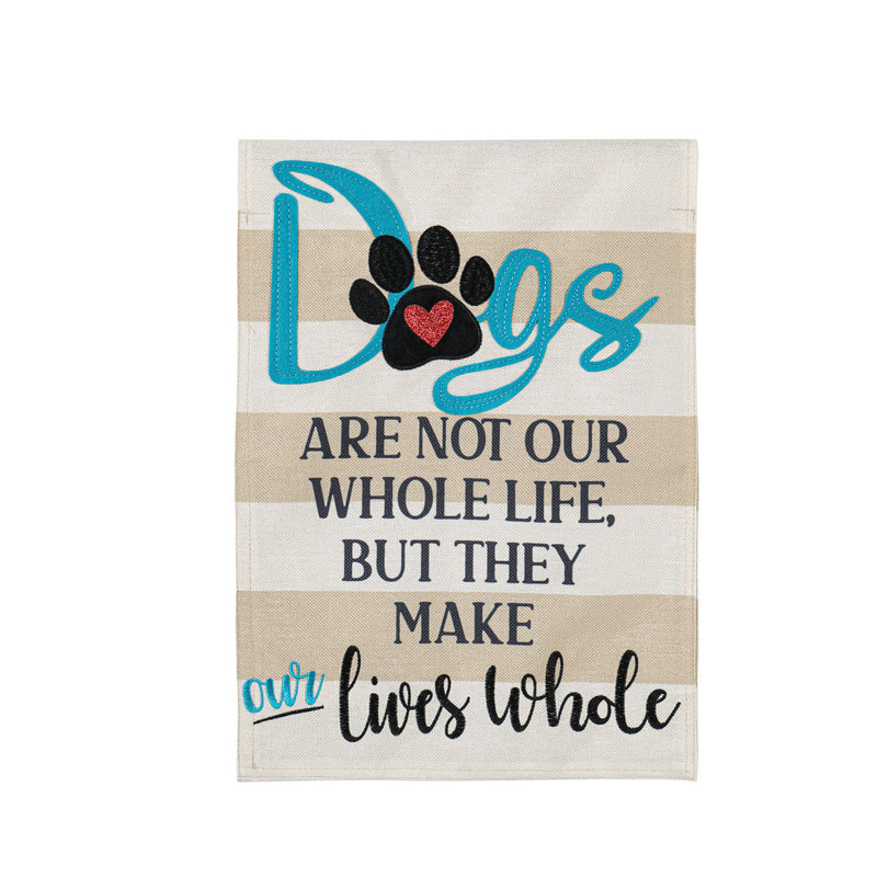 Dogs Make Our Lives Whole Garden Burlap Flag,14b10186