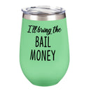 Double Wall Vacuum Wine Tumbler Gift Set, Set of 2, 12 OZ, Bad Decisions/Bail Money,p3755001